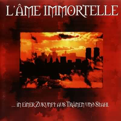 L'Âme Immortelle: "...In Einer Zukunft Aus Tränen Und Stahl" – 1998